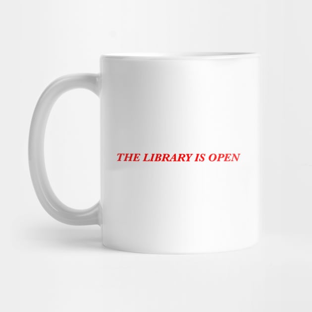 THE LIBRARY IS OPEN by Philosophy Shirts